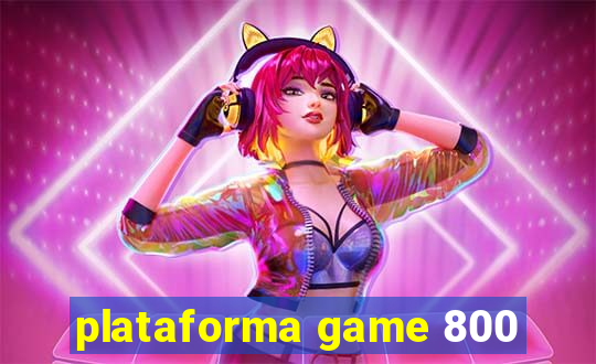 plataforma game 800